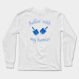 Rollin' with my homies Long Sleeve T-Shirt